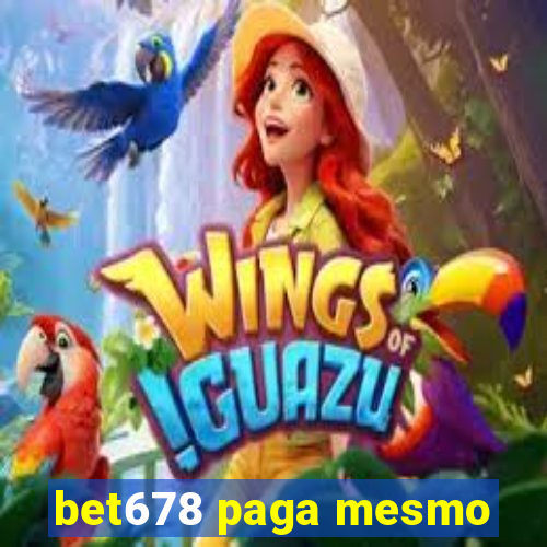 bet678 paga mesmo